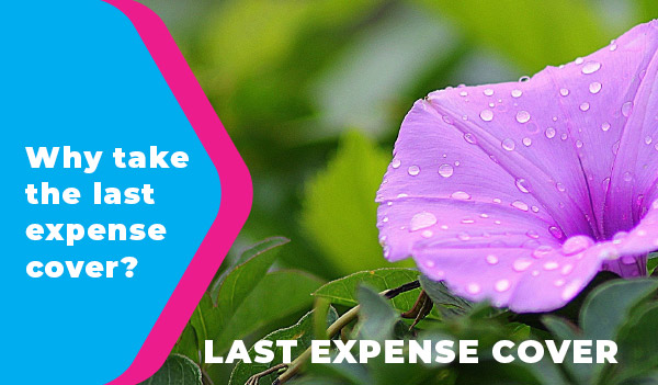 Why Take The Last Expense Cover?